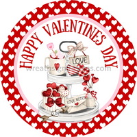 Happy Valentines Day Tiered Tray Round- Metal Wreath Sign 8