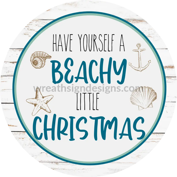 Have Yourself A Beachy Little Christmas- Beach Christmas Winter Wreath Sign-Metal Sign 6