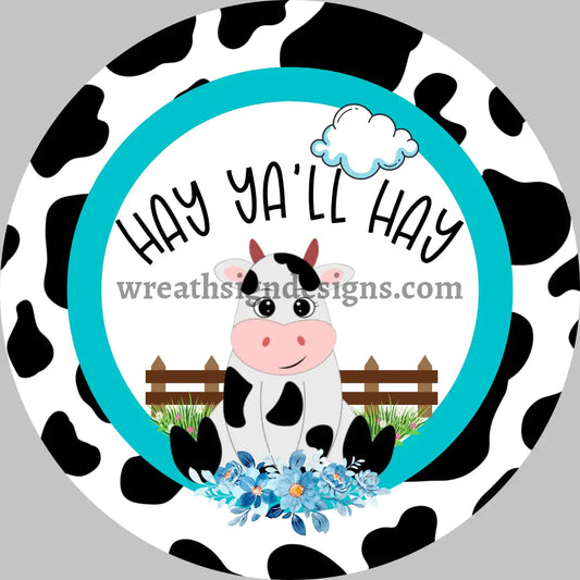Hay Yall Cute Cow Blue Metal Sign 8 Cicle