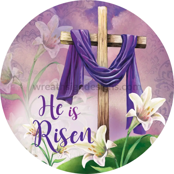 He Is Risen Cross And Lilies Easter Round Metal Wreath Sign 8
