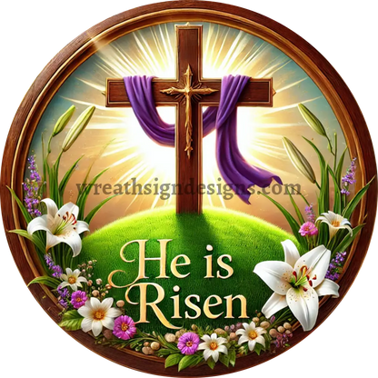 He Is Risen Hillside Cross And Lillies-Christian Faith Metal Wreath Sign 10’’ Circle