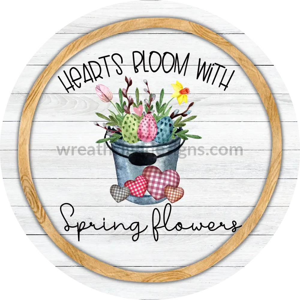 Hearts Bloom With Spring Flowers- Round Metal Sign 8 Circle