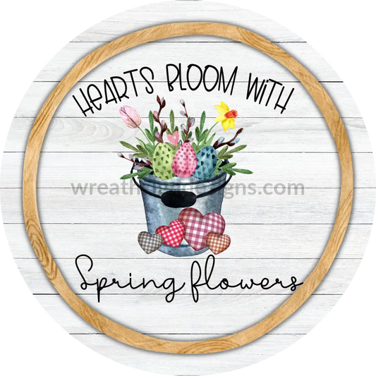 Hearts Bloom With Spring Flowers- Round Metal Sign 8 Circle