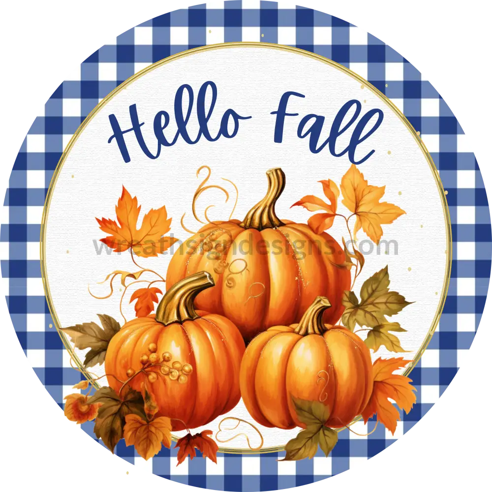 Hello Fall Blue gingham and Gold Pumpkins -Fall Metal Wreath Sign ...