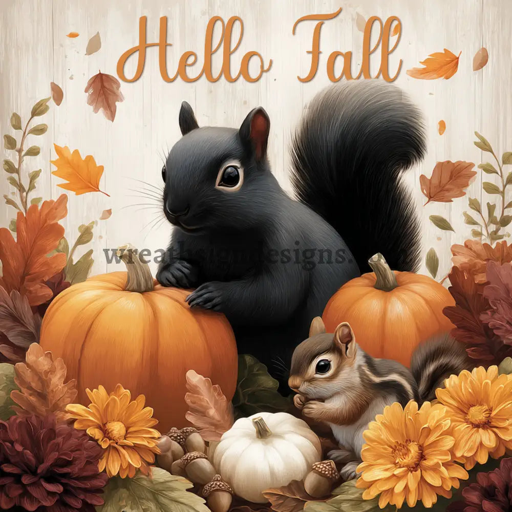 Hello Fall squirrel and Chipmunk Fall Wreath Sign MS-1608 10’’