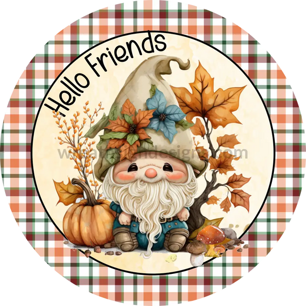 Hello Friends Fall Gnome Round Metal Wreath Sign 8
