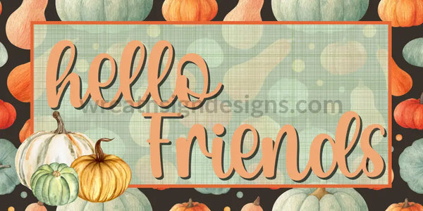 Hello Friends Fall Pumpkins Metal Wreath Sign (June Udder Box)
