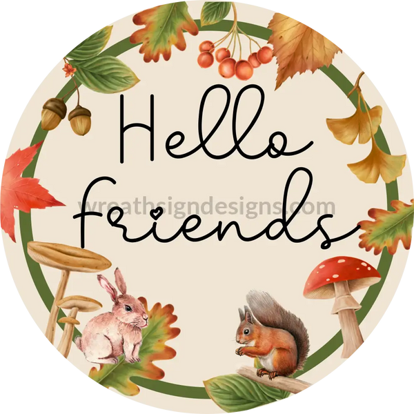 Hello Friends Woodland Squirrel And Rabbit Metal Fall Wreath Sign 8