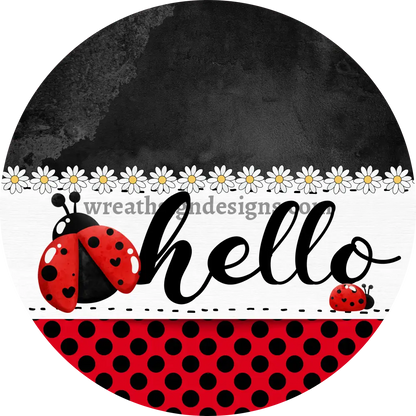 Hello Ladybug and daisies Metal Wreath Sign MS-1207 11.75’’