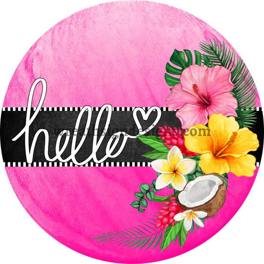 Hello Pink Tropical Metal Wreath Sign MS-1088