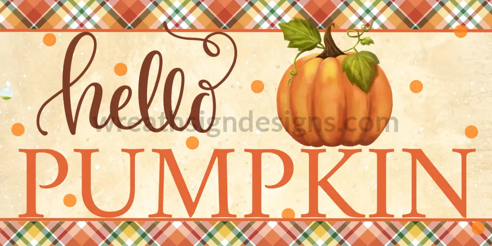 Hello Pumpkin Fall Plaid Fall Metal Wreath Sign 12X6 Metal Sign