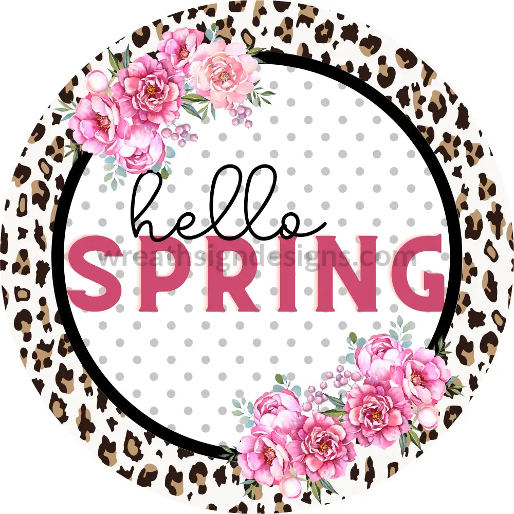 Hello Spring Leopard And Peonies- Metal Sign 8 Circle