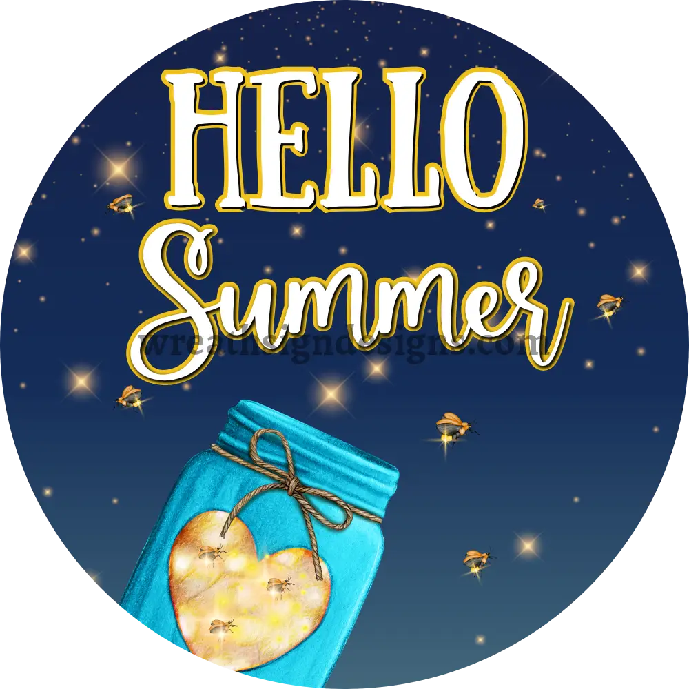 Hello Summer Firefly and Lightening Bug Mason Jar- summer wreath sign Round Metal Wreath Sign MS-1251 6”