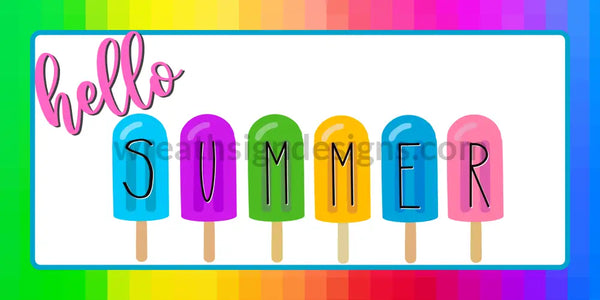 Hello Summer Popsicles 12X6 - Metal Sign