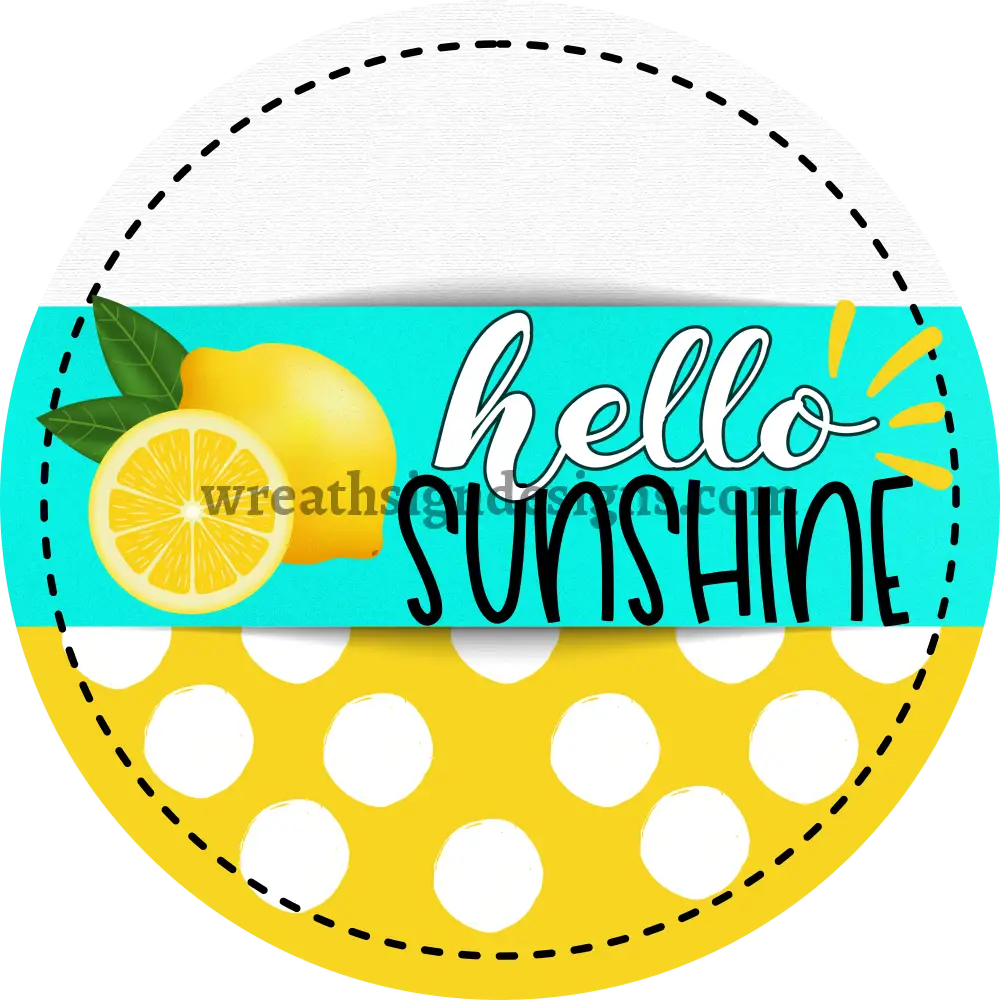 Hello Sunshine Lemons Metal Wreath Sign MS-1204 11.75’’