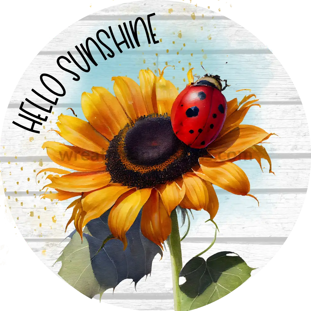 Hello Sunshine Sunflower And Ladybug- Metal Wreath Sign 8