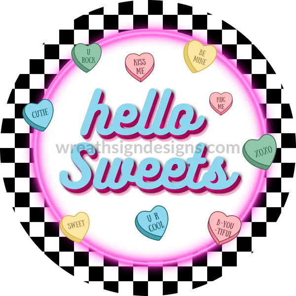 Hello Sweets- Valentine Candy-Round Wreath Sign 6