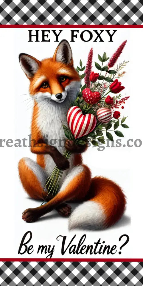Hey Foxy- Be My Valentine Metal Wreath Sign 12X6’’
