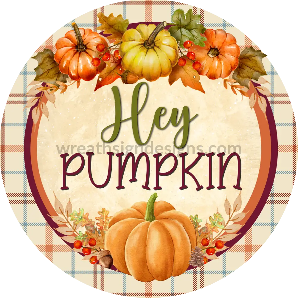 Hey Pumpkin Fall Plaid And Foliage Metal Sign