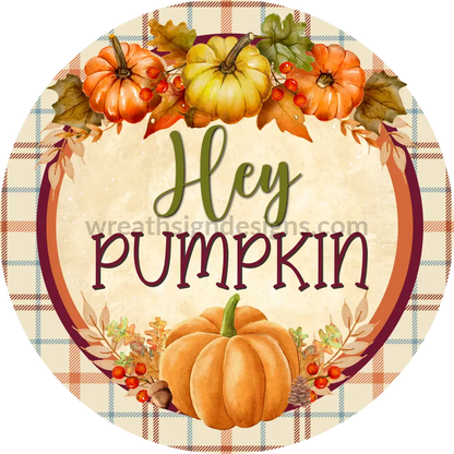 Hey Pumpkin Fall Plaid And Foliage Metal Sign 8