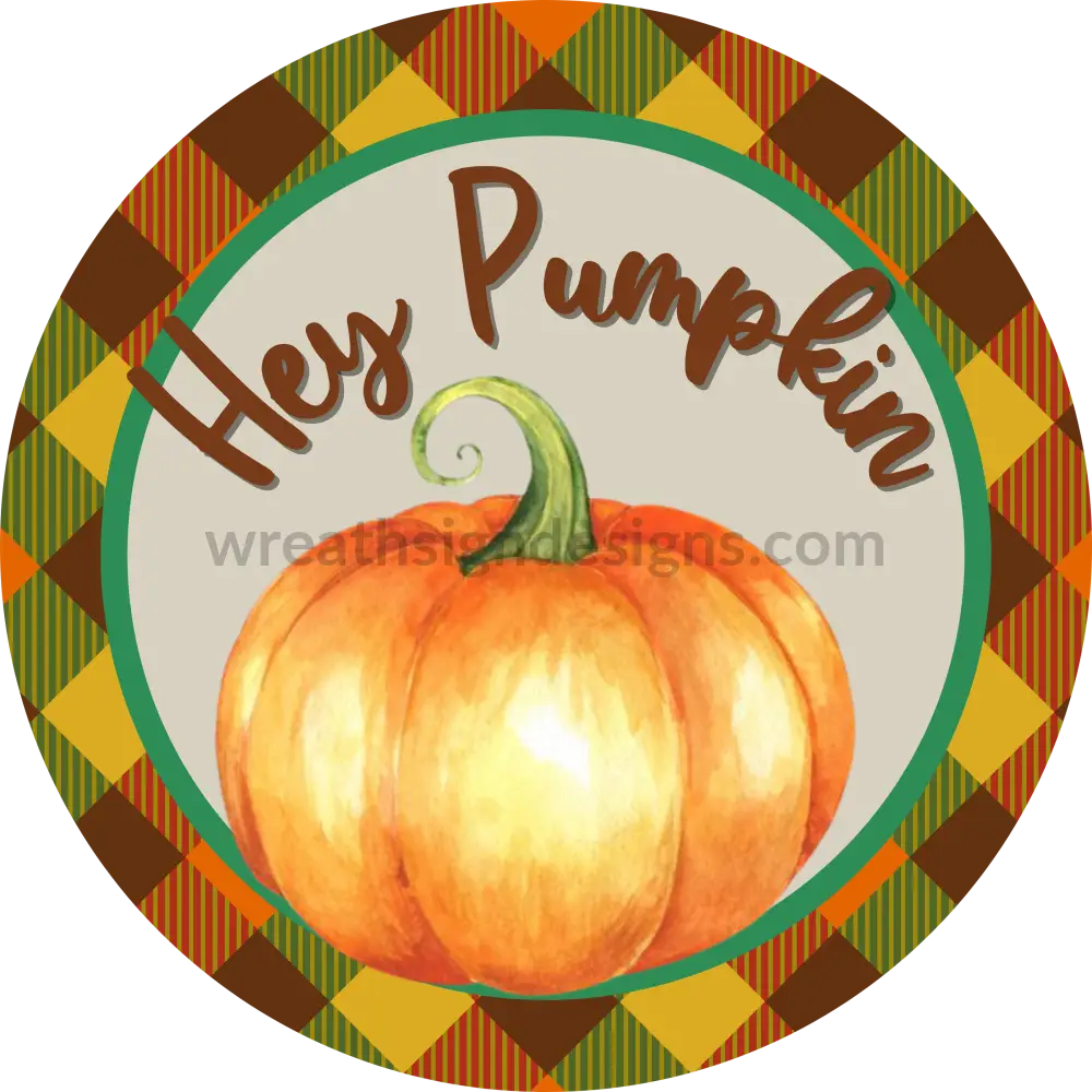 Hey Pumpkin Fall Plaid Metal Sign 8