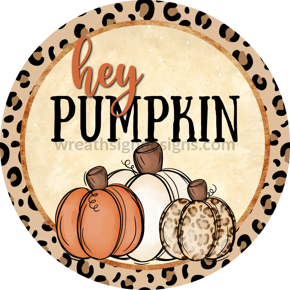 Hey Pumpkin Leopard Metal Wreath Sign 8