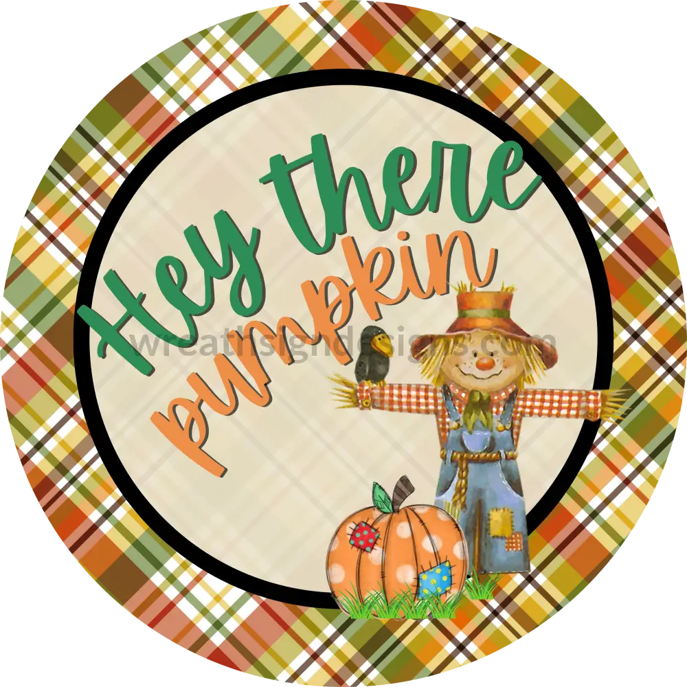 Hey There Pumpkin Scarecrow Metal Sign 8