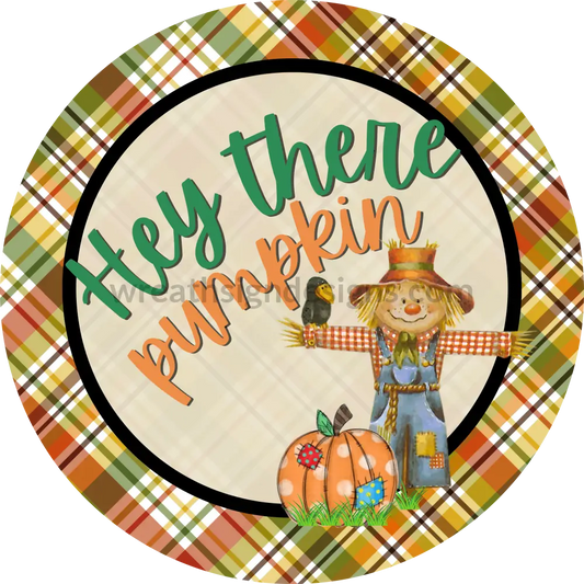 Hey There Pumpkin Scarecrow Metal Sign 8