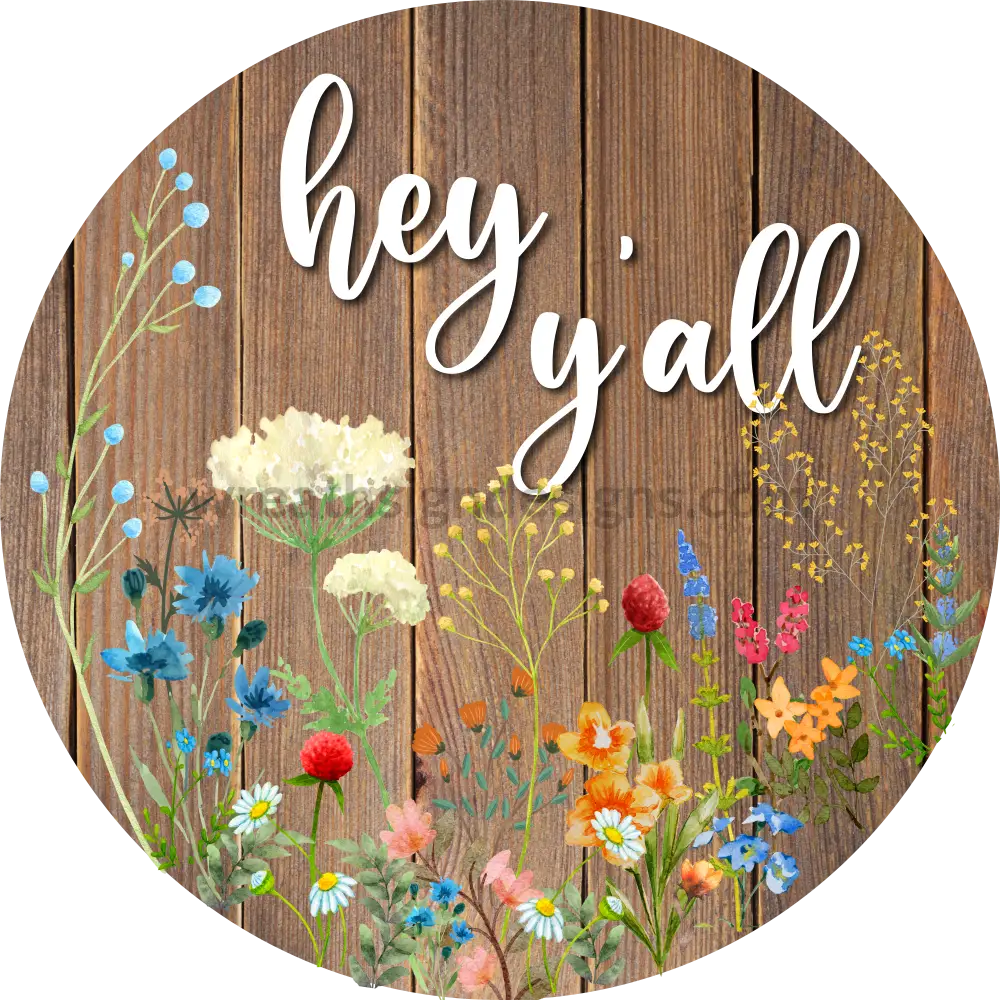 Hey Yall Floral Wildflowers Round Metal Wreath Sign 11.75