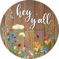 Hey Yall Floral Wildflowers Round Metal Wreath Sign 11.75