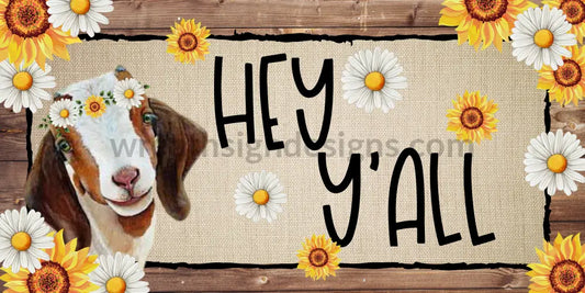 Hey Yall Goat Sunflower And Daisies Metal Wreath Sign 12X6