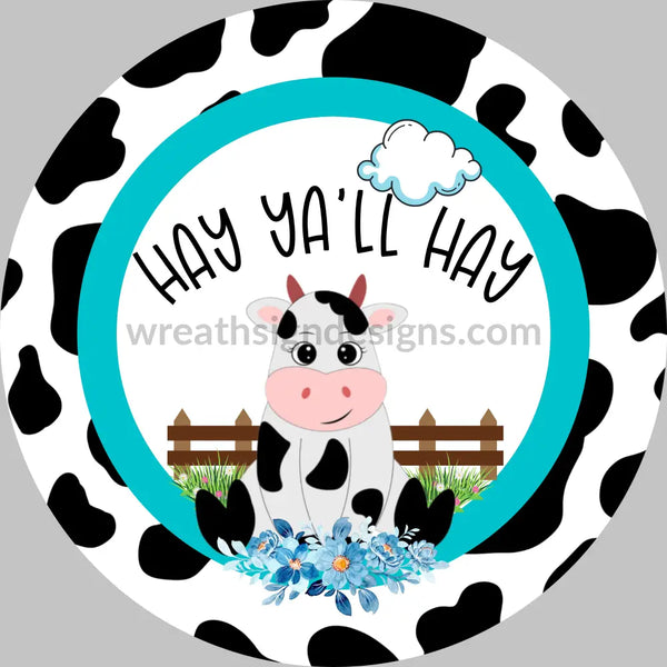 Hay Yall Cute Cow Blue Metal Sign 8 Cicle