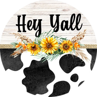 Hey Yall Sunflowers And Cow Print Round Metal Wreath Sign 6