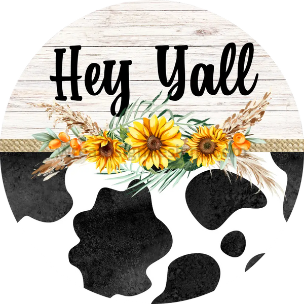 Hey Yall Sunflowers And Cow Print Round Metal Wreath Sign 6