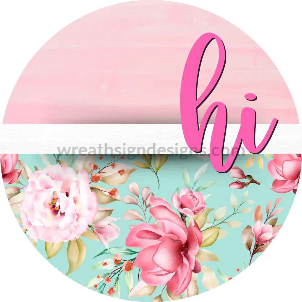 Hi Blue And Pink Florals Metal Sign 6’