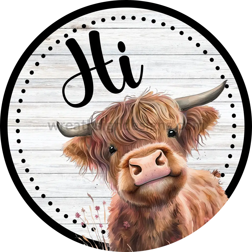 Hi Highland Cow Metal Sign 6’