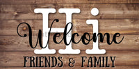 Hi Welcome Friends & Family -Wreath Metal Sign