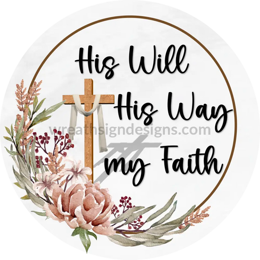 His Will Way My Faith Floral Cross-Christian Metal Wreath Sign 6 12X6 Metal Sign