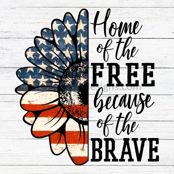 Home Of The Free Because Brave Patriotic Rustic Sunflower Metal Sign 8