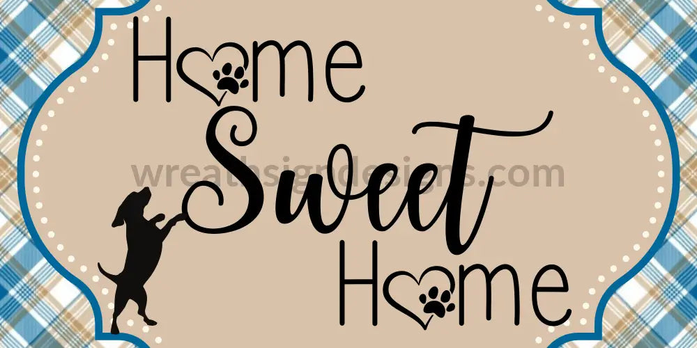 Home Sweet Dog Sign Blue And Beige- 6X12- Metal