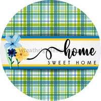 Home Sweet Green And Blue Plaid Florals - Sams Ribbon Match- Round Metal Wreath Sign 8