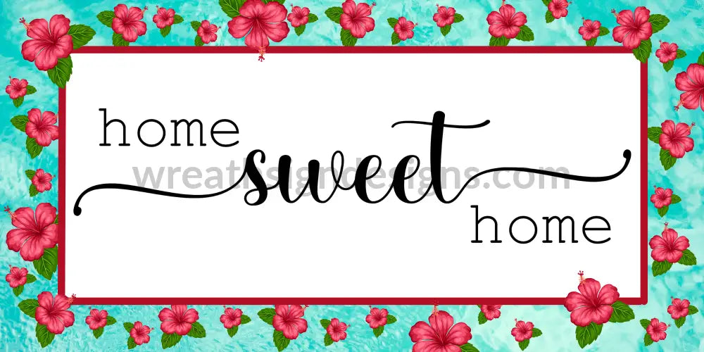 Home Sweet Hibiscus On Blue Floral- Metal Sign