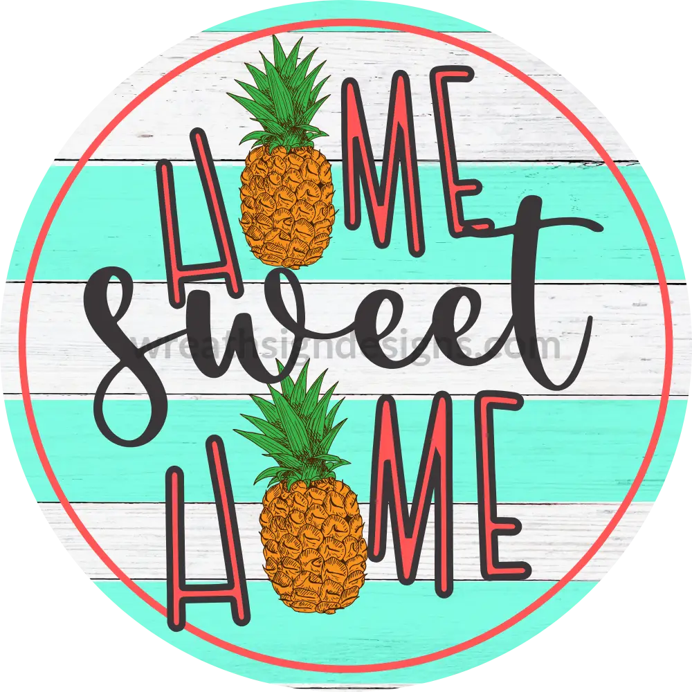 Home Sweet Pineapple Circle Metal Sign 8