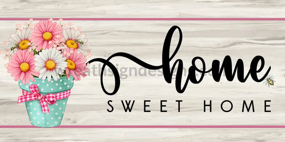 Home Sweet Pink And White Daisies With Bumble Bees 12X6 Wreath Sign