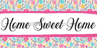 Home Sweet Pink And Yellow Flowers 12X6 Metal Sign