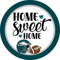 Home Sweet Teal And Silver- Football Circle Metal Sign 6