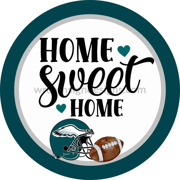 Home Sweet Teal And Silver- Football Circle Metal Sign 6