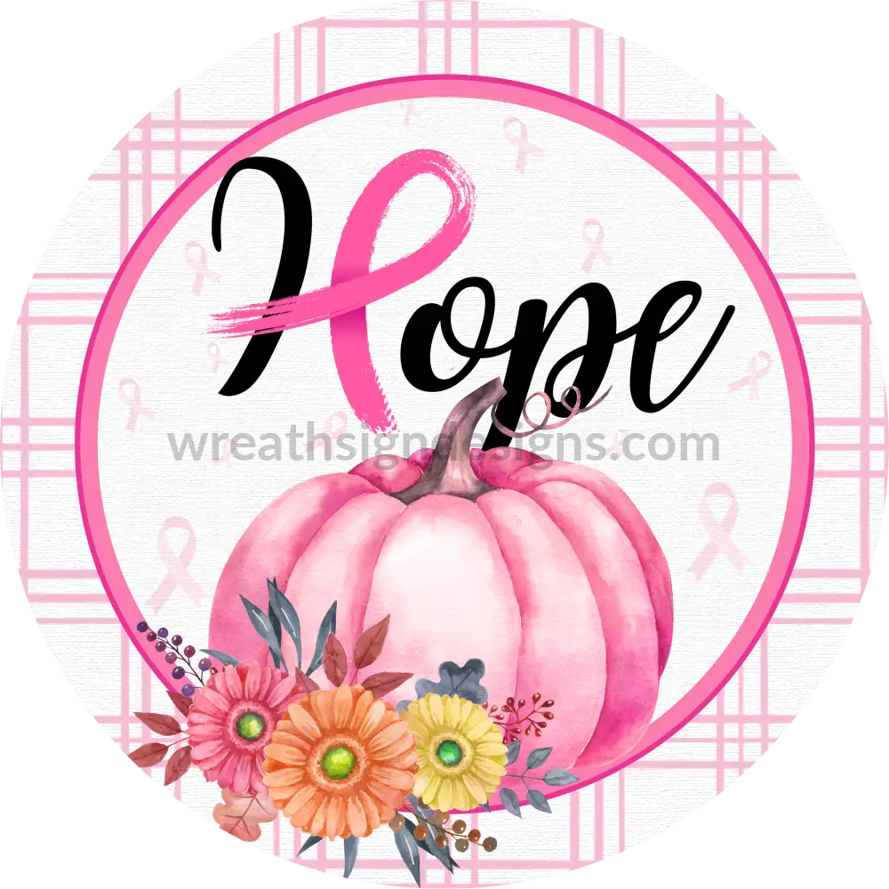 Hope Pink Pumpkins Believe Breast Cancer Awareness- Metal Sign 8