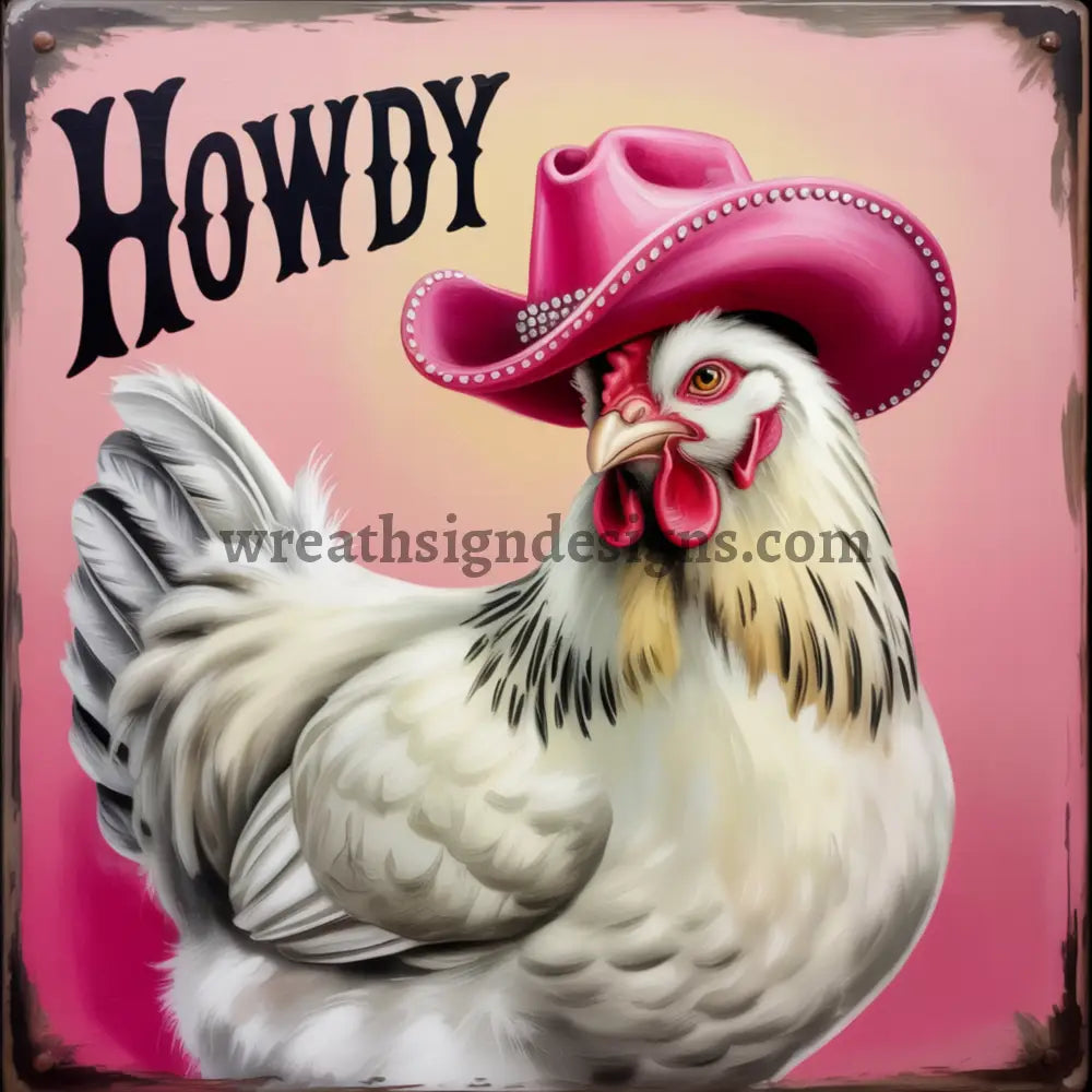 Howdy Sassy Pink Chicken Wreath Metal Sign MS-1305 8’’