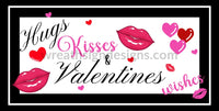 Hugs Kisses And Valentine Wishes 6X12- Metal Wreath Sign